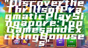 "Discover the Thrills of Pragmatic Play Singapore: Top Games and Exciting Bonuses"