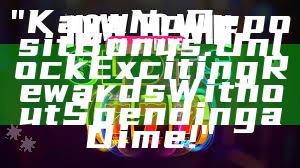 "Kaya No Deposit Bonus: Unlock Exciting Rewards Without Spending a Dime!"